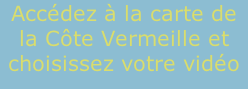 Accédez à la carte de la Côte Vermeille et choisissez votre vidéo